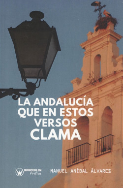 LA ANDALUCÍA QUE EN ESTOS VERSOS CLAMA