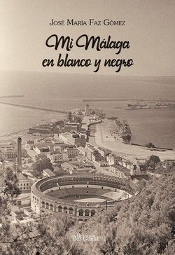 MI MÁLAGA EN BLANCO Y NEGRO