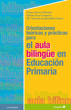 Orientaciones teùricas y prçcticas para el aula bilingŸe en Educaciùn Primaria