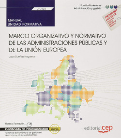Manual. Marco organizativo y normativo (UF0522). Certificados de profesionalidad