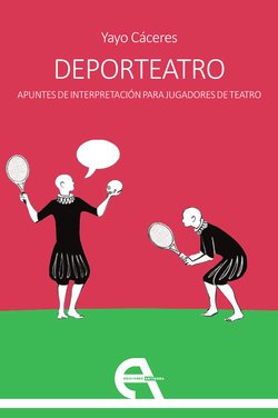 Deporteatro. Apuntes de interpretación para jugadores de teatro