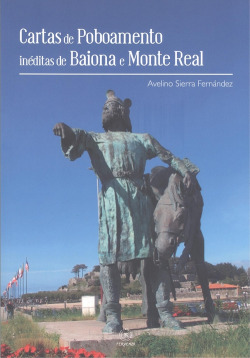 Cartas de Poboamento inéditas de Baiona e Monte Real