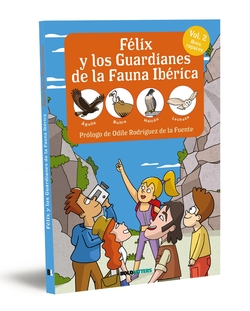 FÈLIX Y LOS GUARDIANES DE LA FAUNA IBÈRICA. VOL.2. AVES RAPACES