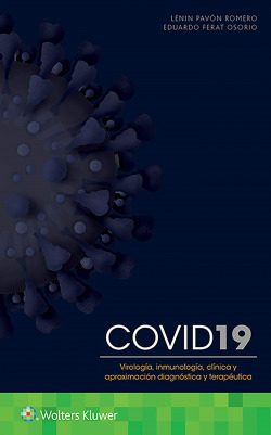 COVID-19. Virología, inmunología, clínica y aproximación diagnóstica y terapéuti