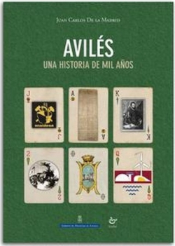 AVILÉS. UNA HISTORIA DE 1000 AÑOS ( EDICIÓN REVISADA Y ACTUALIZADA )