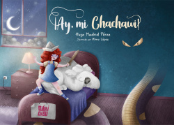 ¡Ay, mi Chachawi!