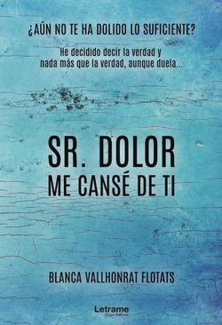 Sr. Dolor, me cansé de ti