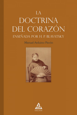 La «doctrina del corazón» enseñada por H. P. Blavatsky
