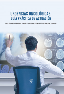 URGENCIAS ONCOLÓGICAS. GUÍA PRÁCTICA DE ACTUACIÓN