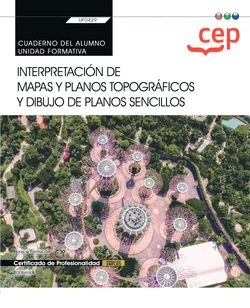 CUADERNO ALUMNO INTERPRETACION DE MAPAS Y PLANOS TOPOGRAFIC