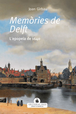 MEMÒRIES DE DELFT. L'EPOPEIA DE 1640