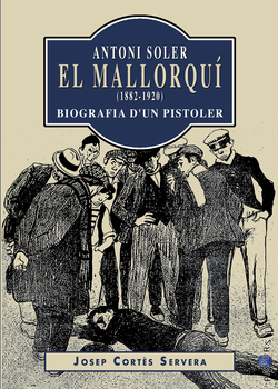 Antoni Soler, ?el Mallorquí' (1882-1920)
