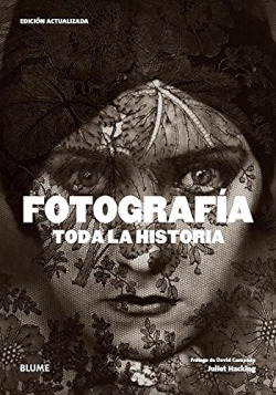Fotografía. Toda la historia (2021)