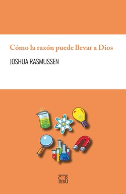 Cómo la razón puede llevar a Dios