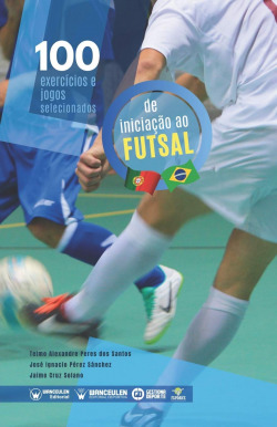 100 Exercícios e jogos selecionados de Iniciação ao Futsal