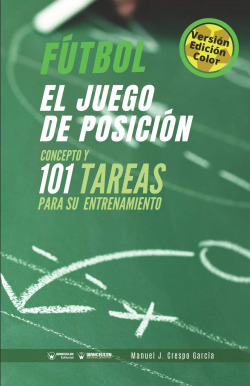 Fútbol el juego de posición (Edición Color)