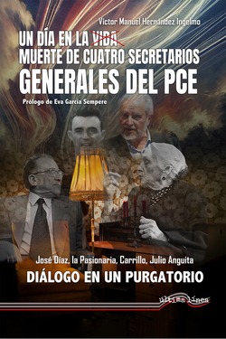 Un día en la vida;muerte de cuatro secretarios generales del PCE