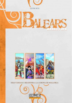 BALEARS ABANS I ARA: DELS VANDALS I BIZANTINS A LA CORONA DE MALLORCA (CATALAN)