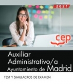 AUXILIAR ADMINISTRATIVO AYUNTAMIENTO DE MADRID TEST Y SIMULACROS DE EX