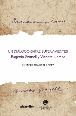 UN DIÁLOGO ENTRE SUPERVIVIENTES. EUGENIO GRANELL, LLORENS