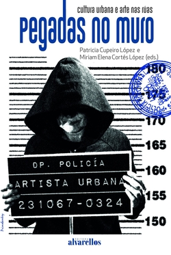 PEGADAS NO MURO. CULTURA URBANA E ARTE NAS RÚAS