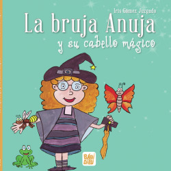 La bruja Anuja y su cabello mágico