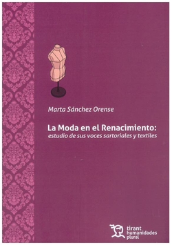 Moda en el Renacimiento: estudio de sus voces sartoriales y textiles