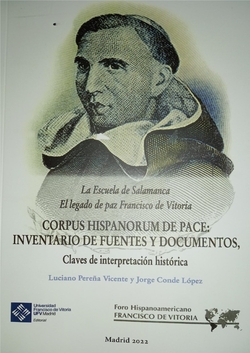 La Escuela de Salamanca: el legado de paz de Francisco de Vitoria. Corpus Hispanorum de Pace: inventario de fuentes y manuscritos, claves de interpret