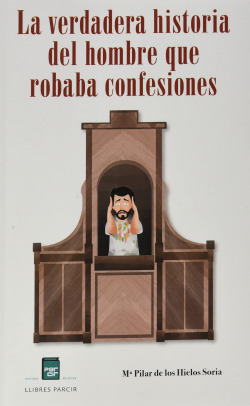 La verdadera historia del hombre que robaba confesiones