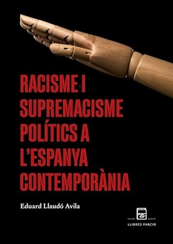 RACISME I SUPREMACISME POLÍTICS A L'ESPANYA CONTEMPORÀNIA