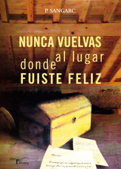 Nunca vuelvas al lugar donde fuiste feliz