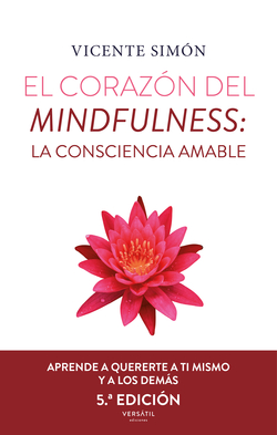 El corazón del mindfulness: La consciencia amable (5ª ed.)