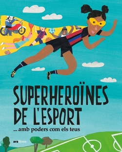 SUPERHEROÏNES DE LÆESPORT...(amb poders com els teus)