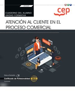 Cuaderno del alumno. Atención al cliente en el proceso comercial (Transversal: U