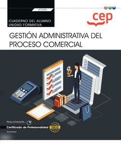 Cuaderno del alumno. Gestión administrativa del proceso comercial (Transversal: