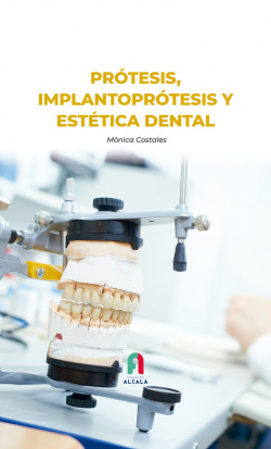 PROTESIS, IMPLANTOPRÓTESIS Y ESTÉTICA DENTAL
