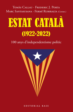 100 ANYS D'INDEPENDENTISME POLÍTIC ORGANIZAT