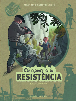 Els infants de la Resistència 8. Lluitar o morir