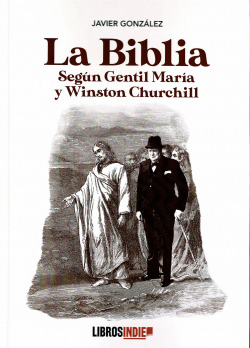 LA BIBLIA SEGÚN GENTIL MARIA Y WINSTON CHURCHILL