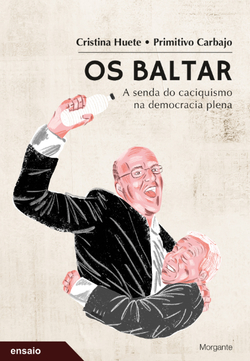 Os Baltar: a senda caciquismo na democracia plena