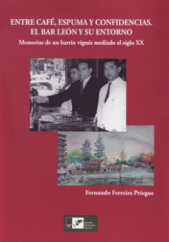 ENTRE CAFÉ, ESPUMA Y CONFIDENCIAS. EL BAR LEON Y SU ENTORNO. MEMORIAS DE UN BARR