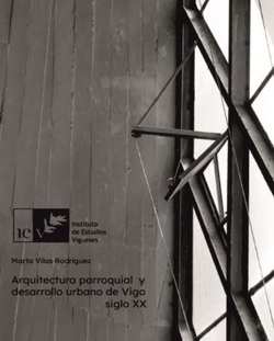 Arquitectura parroquial y desarrollo urbano de Vigo.Siglo XX