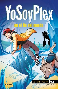 YoSoyPlex en el fin del mundo (Las Aventuras de Plex 2)