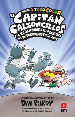 El Capitán Calzoncillos y la tremebunda represalia del Retre-Turbotrón 2000.