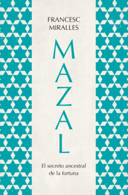 Mazal.El secreto ancestral de la fortuna