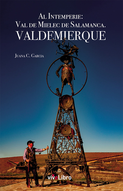 Al Intemperie: Val de Mielec de Salamanca. Valdemierque