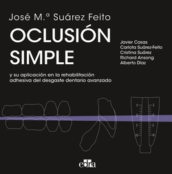 Oclusión simple y su aplicación en la rehabilitación adhesiva del desgaste dentario avanzado