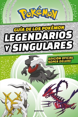 Guía de los Pokémon legendarios y singulares: Edición oficial súper deluxe (Colección Pokémon)