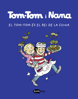 Tom-Tom y Nana 3. El Tom-Tom és el rei de la cuina