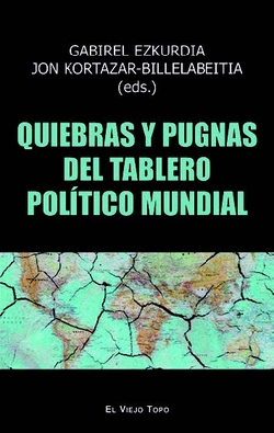 Quiebras y pugnas del tablero político mundial